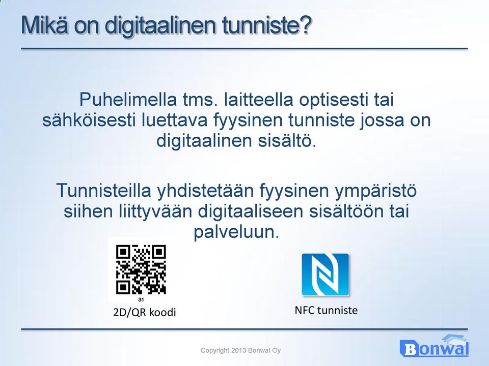 jossa on digitaalinen sisältö.