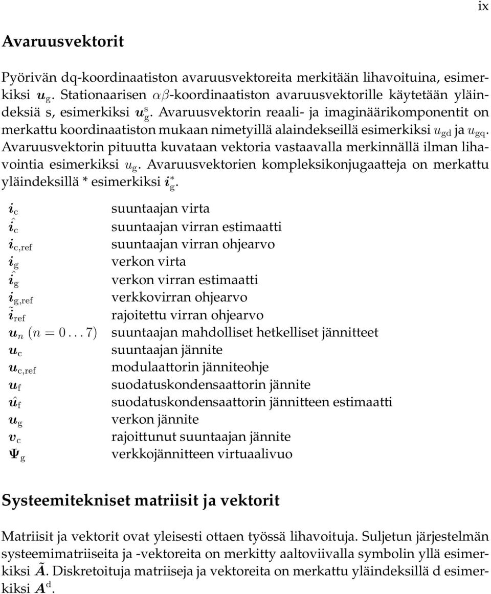 Avaruusvektorin reaali- ja imaginäärikomponentit on merkattu koordinaatiston mukaan nimetyillä alaindekseillä esimerkiksi u gd ja u gq.