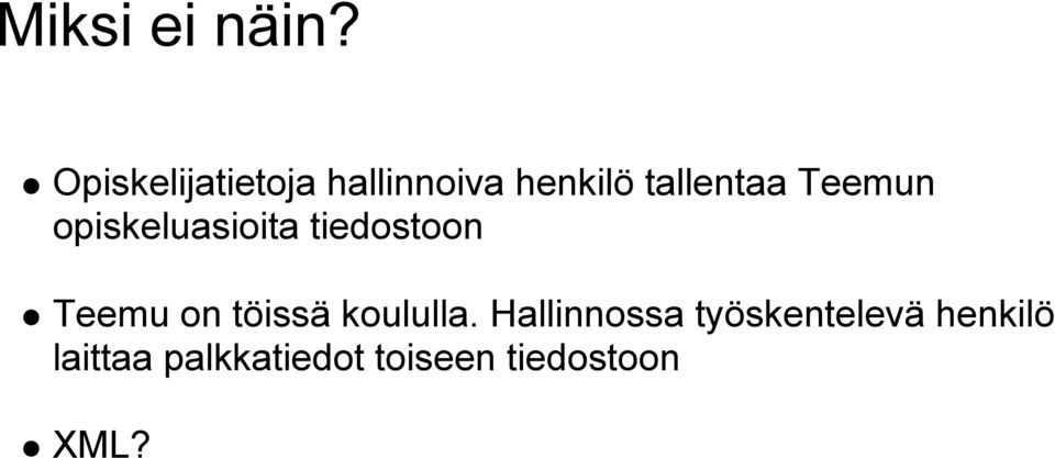 Teemun opiskeluasioita tiedostoon Teemu on töissä