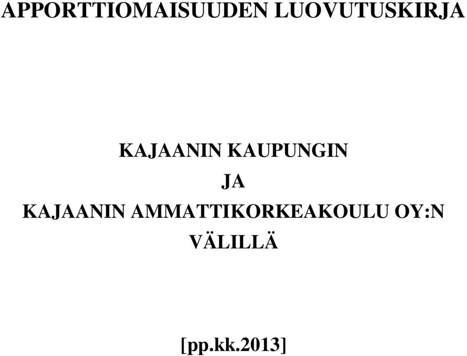 KAUPUNGIN JA KAJAANIN