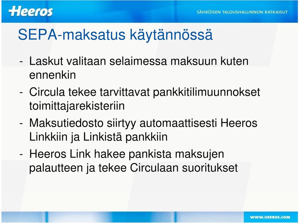 toimittajarekisteriin - Maksutiedosto siirtyy automaattisesti Heeros