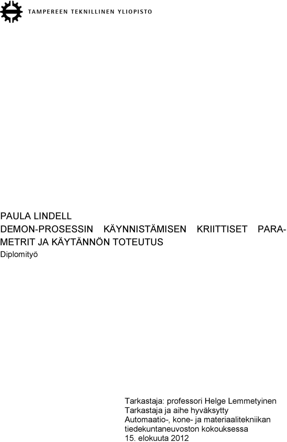 Helge Lemmetyinen Tarkastaja ja aihe hyväksytty Automaatio-,