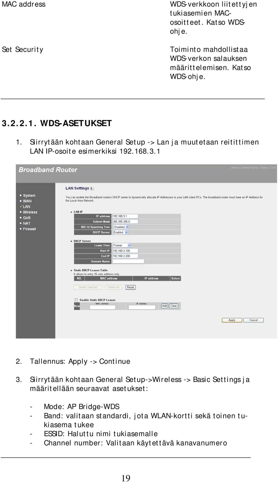 Tallennus: Apply -> Continue 3.