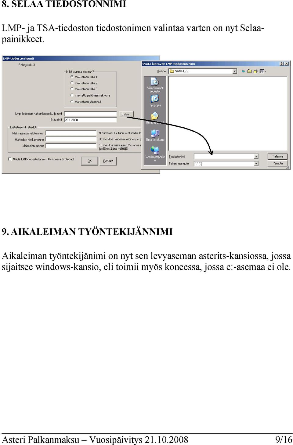 AIKALEIMAN TYÖNTEKIJÄNNIMI Aikaleiman työntekijänimi on nyt sen levyaseman