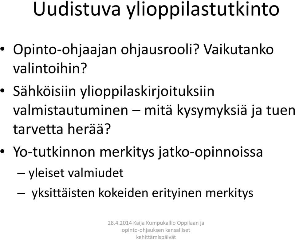 Sähköisiin ylioppilaskirjoituksiin valmistautuminen mitä kysymyksiä