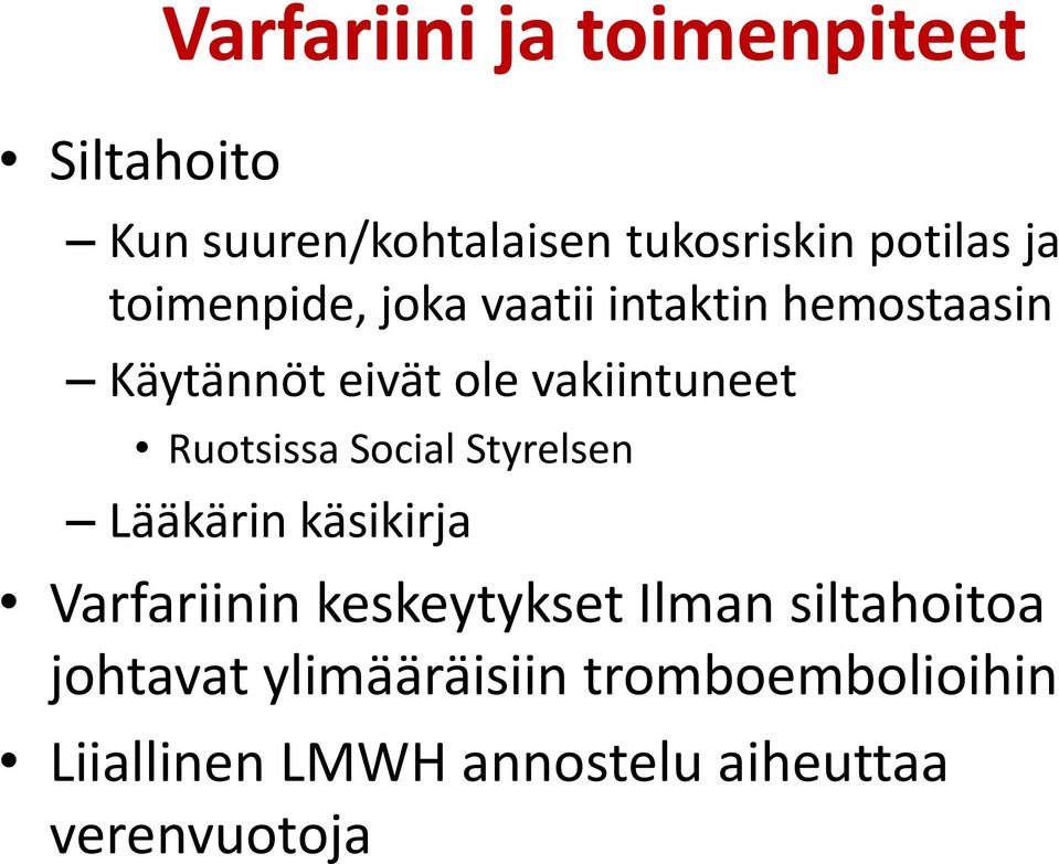 Ruotsissa Social Styrelsen Lääkärin käsikirja Varfariinin keskeytykset Ilman