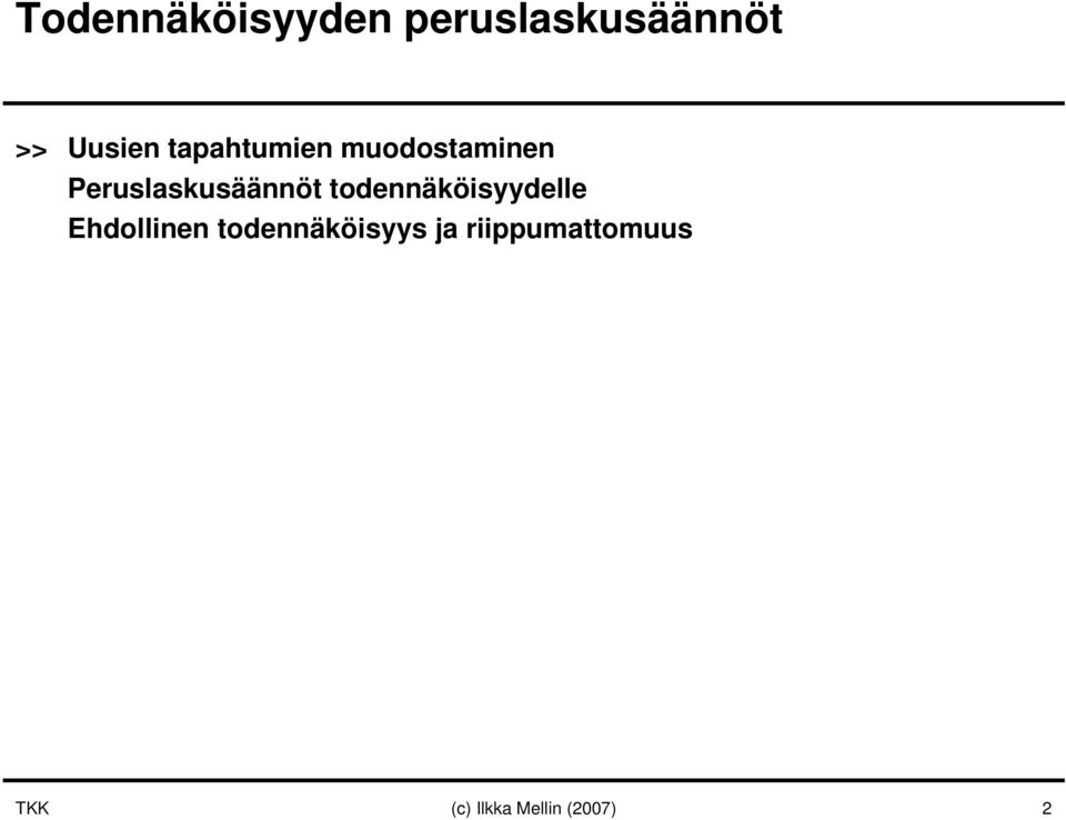 todennäköisyydelle Ehdollinen todennäköisyys