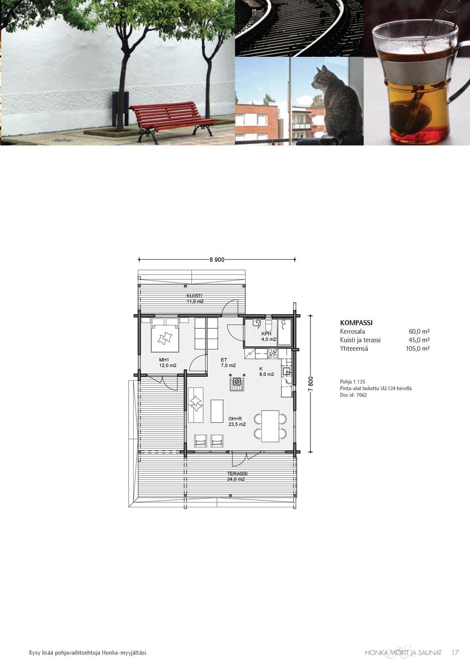 Kuisti ja terassi 45,0 m² Yhteeensä 105,0 m² MH1 12,0 m2 ET 7,0 m2 K 8,0 m2 7 800 Pinta-alat