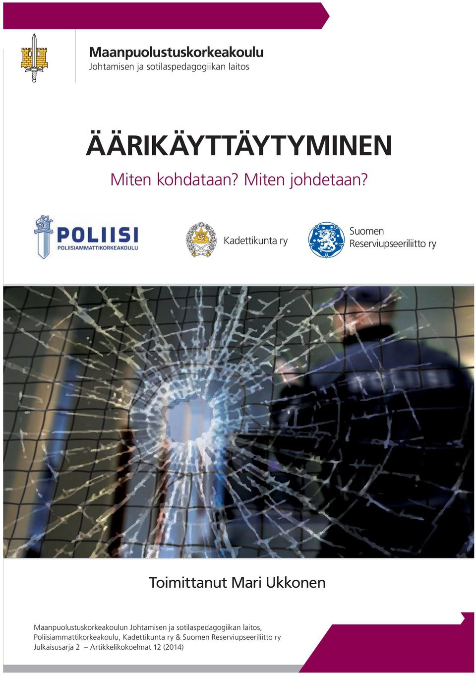 Kadettikunta ry ry ry Suomen Suomen Reserviupseeriliitto ry ry ry Toimittanut Mari Mari Ukkonen Maanpuolustuskorkeakoulun