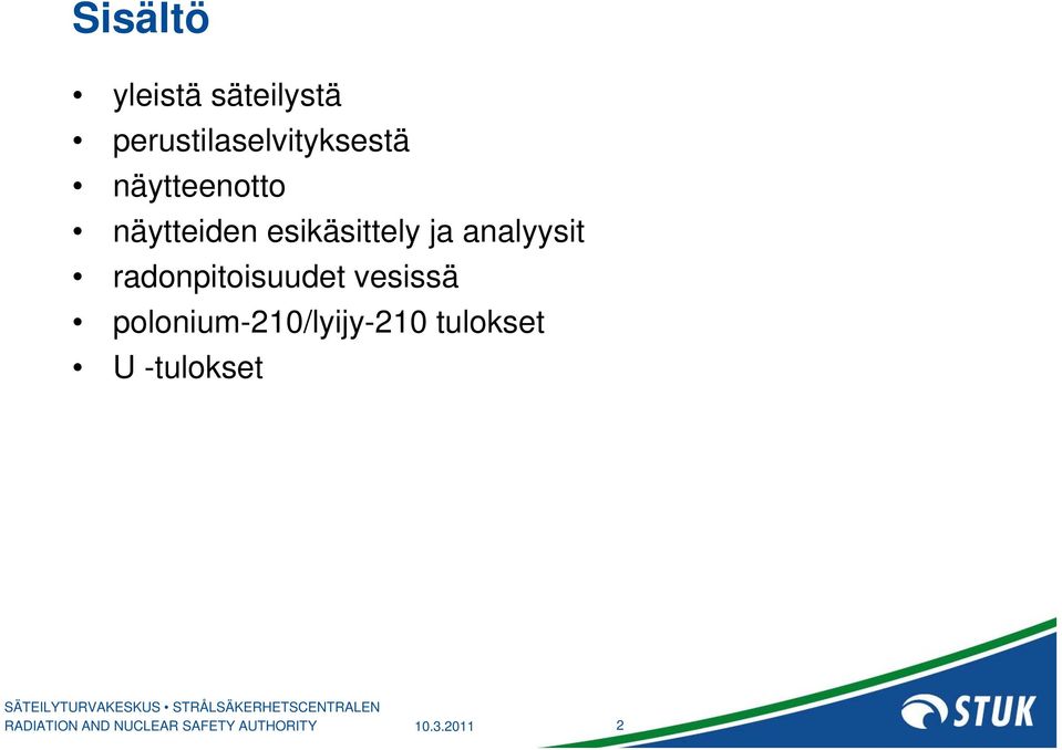 näytteiden esikäsittely ja analyysit