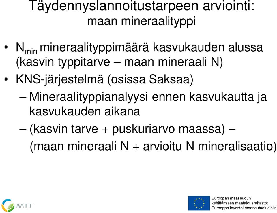 KNS-järjestelmä (osissa Saksaa) Mineraalityppianalyysi ennen kasvukautta ja