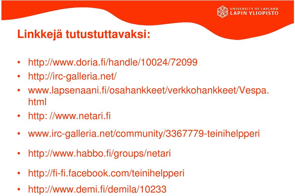 fi/osahankkeet/verkkohankkeet/vespa. html http: //www.netari.fi www.irc-galleria.