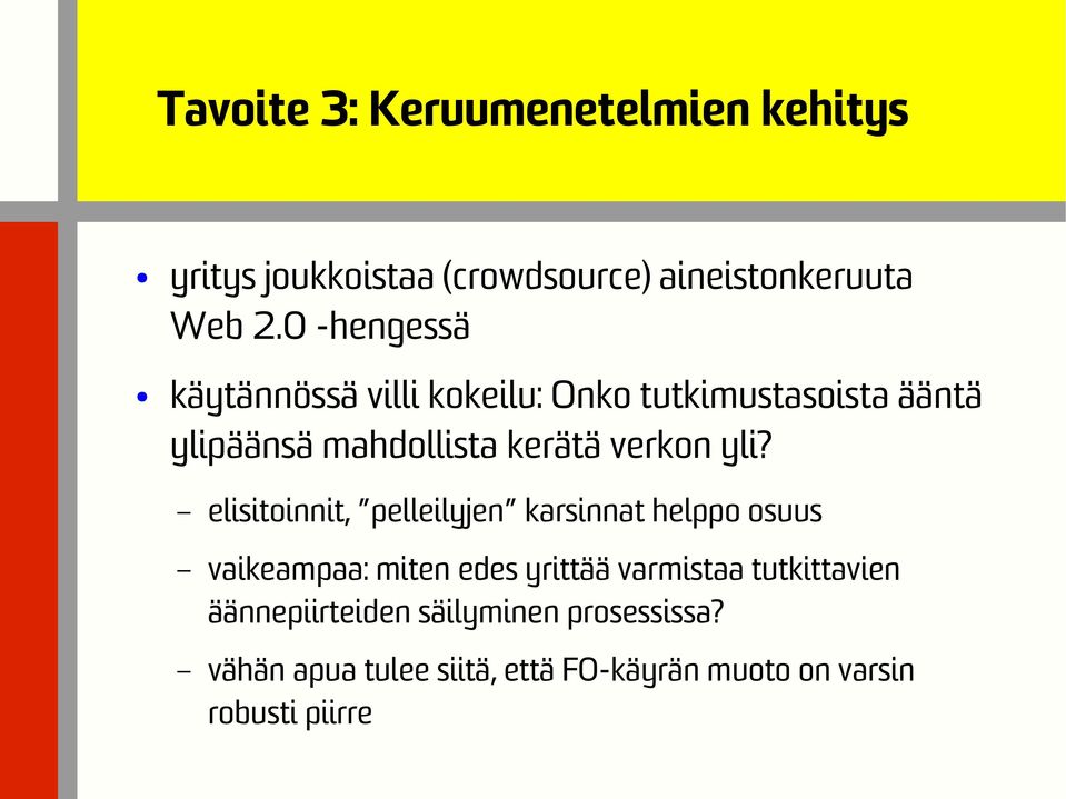 yli? elisitoinnit, pelleilyjen karsinnat helppo osuus vaikeampaa: miten edes yrittää varmistaa