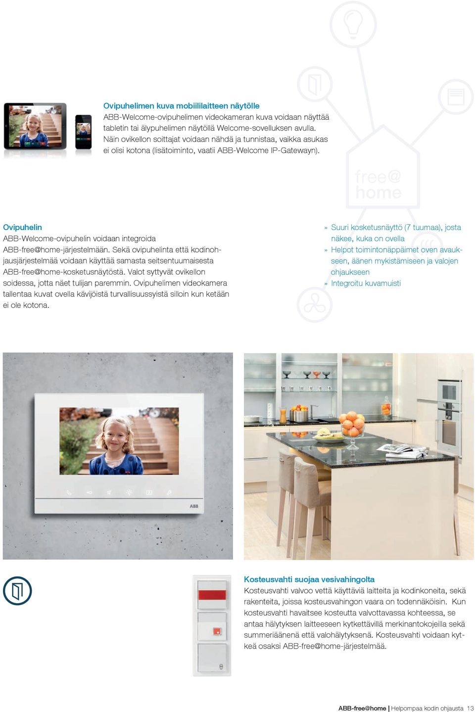 Ovipuhelin ABB-Welcome-ovipuhelin voidaan integroida ABB-free@home-järjestelmään.