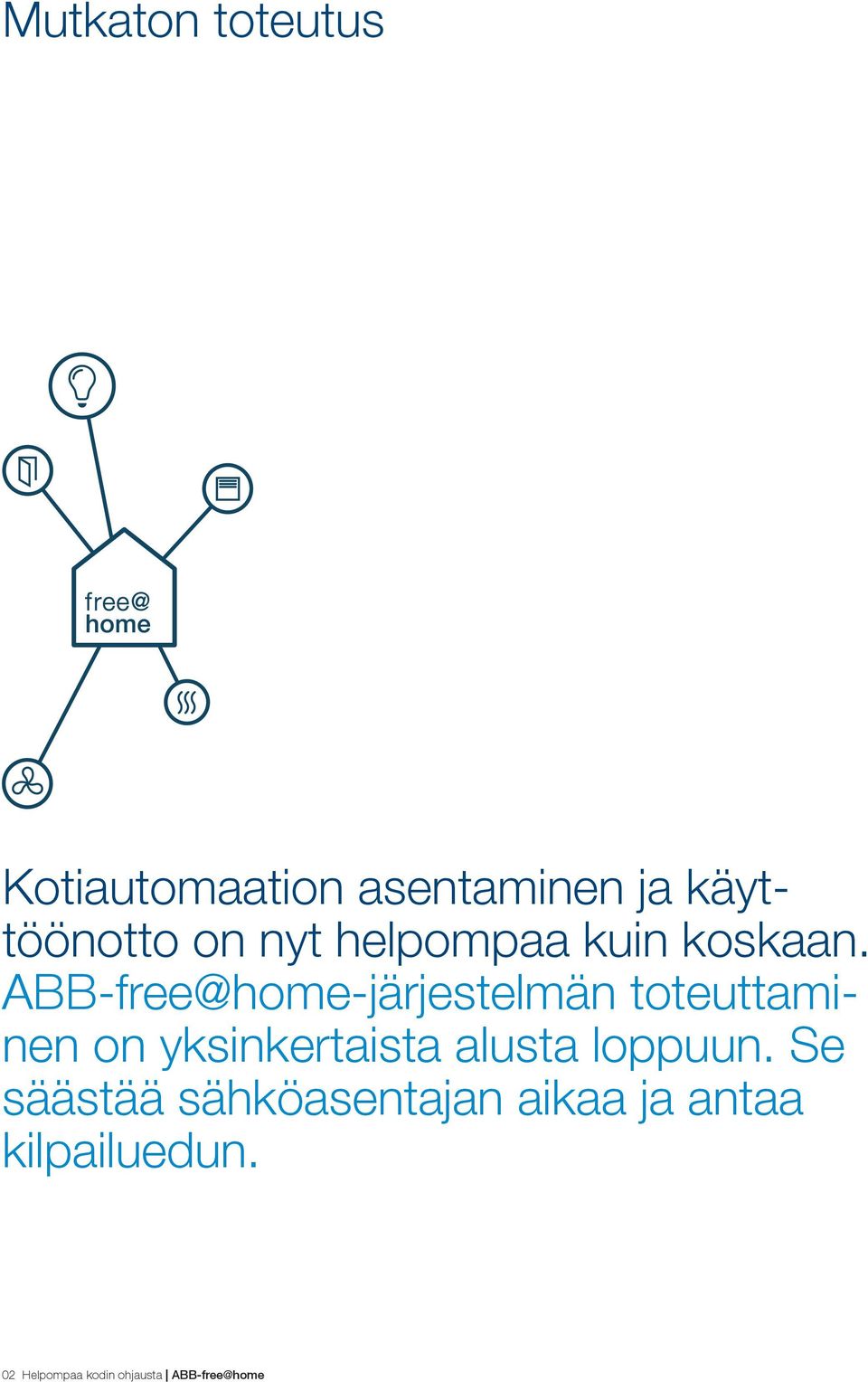 ABB-free@home-järjestelmän toteuttaminen on yksinkertaista alusta