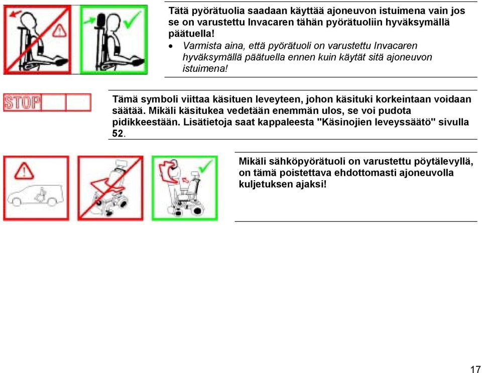 Tämä symboli viittaa käsituen leveyteen, johon käsituki korkeintaan voidaan säätää.