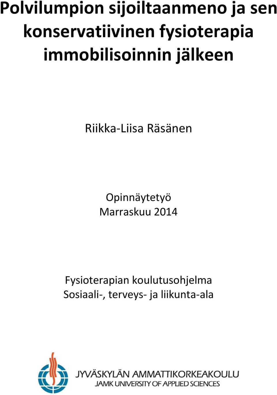 jälkeen Riikka-Liisa Räsänen Opinnäytetyö