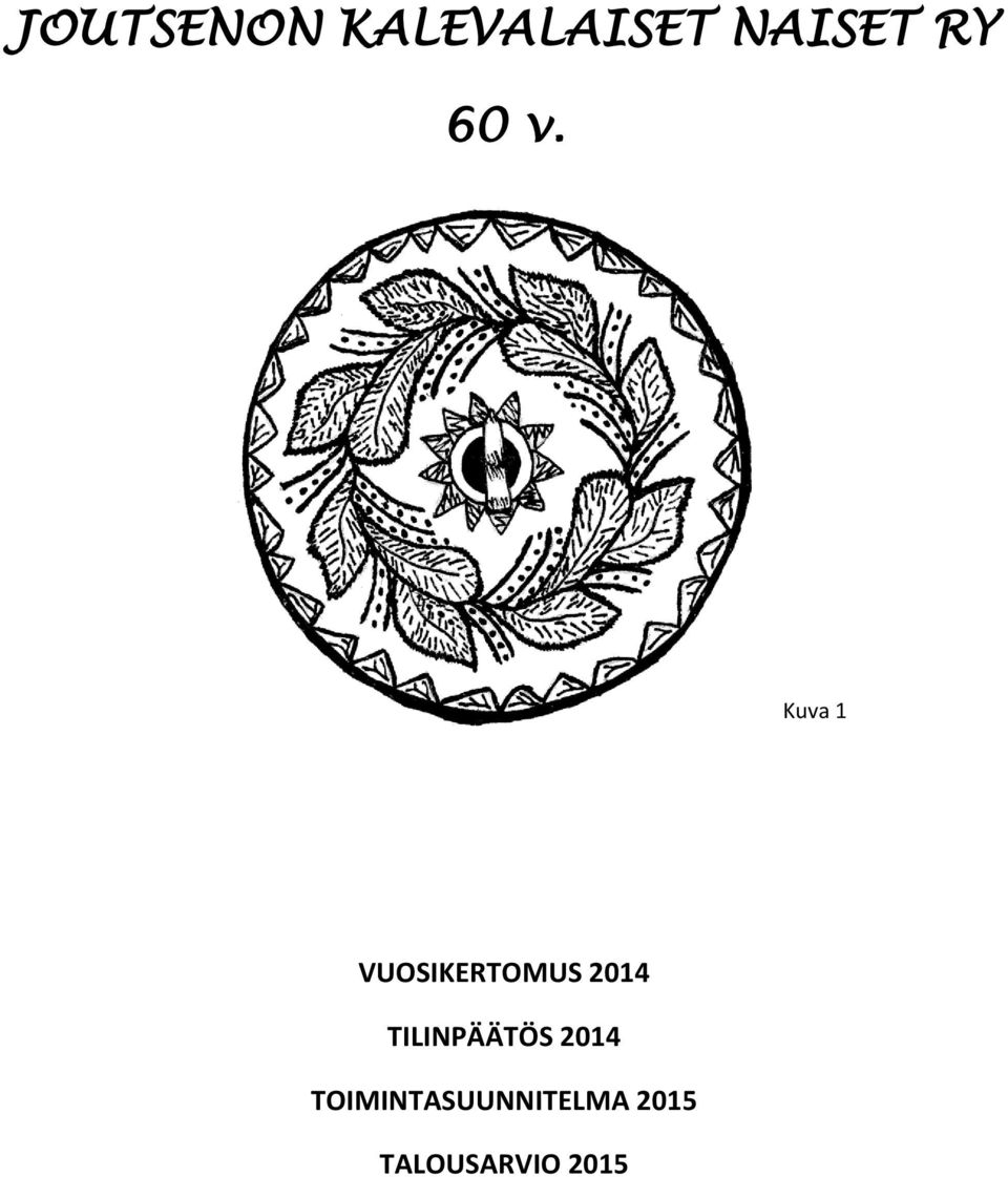 Kuva 1 VUOSIKERTOMUS 2014