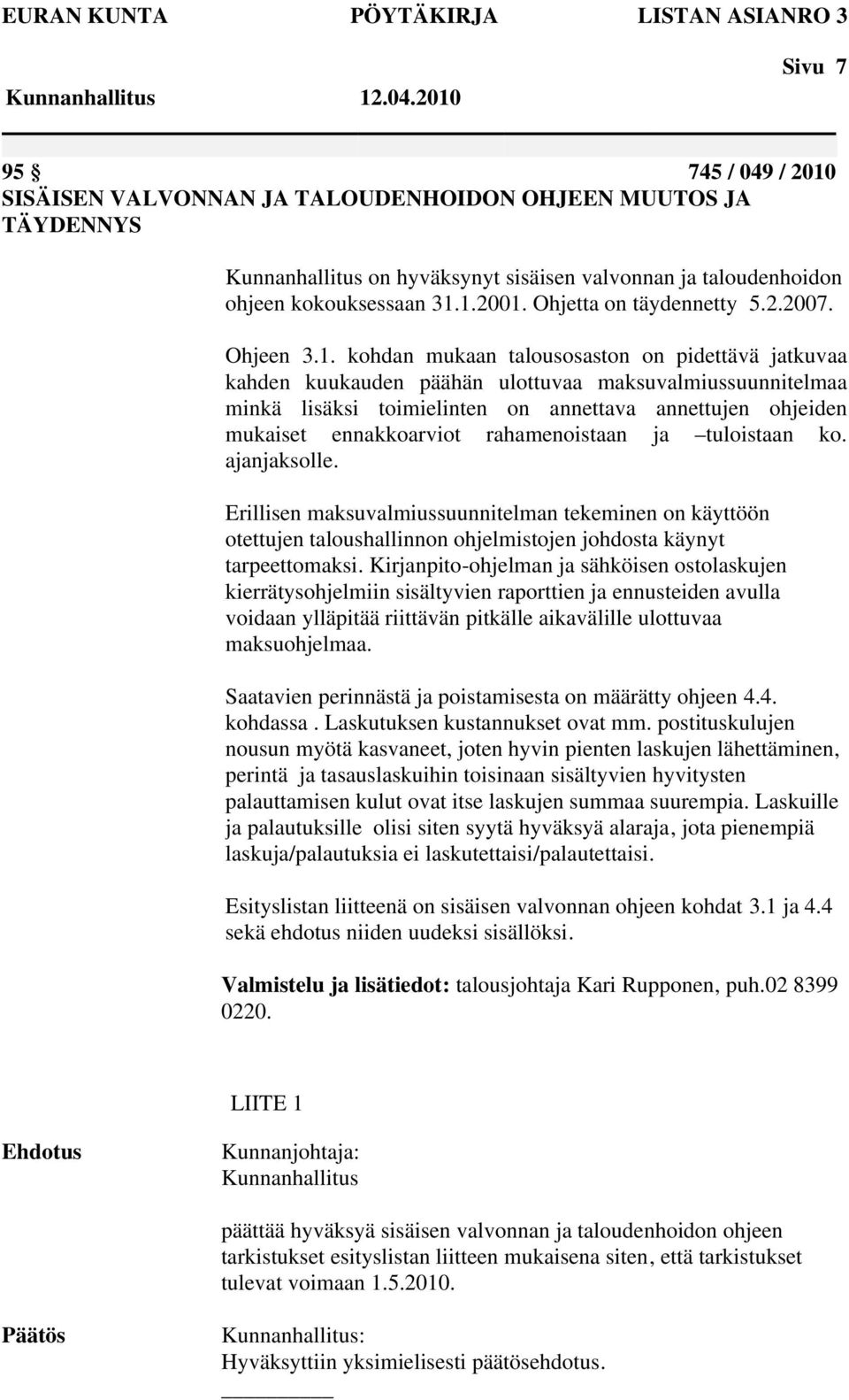 Ohjetta on täydennetty 5.2.2007. Ohjeen 3.1.