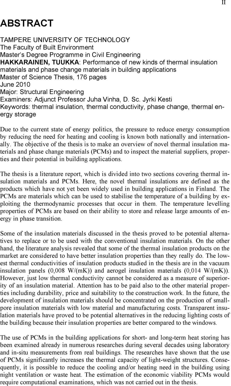 ence Thesis, 176 pages June 2010 Major: Structural Engineering Examiners: Adjunct Professor Juha Vinha, D. Sc.