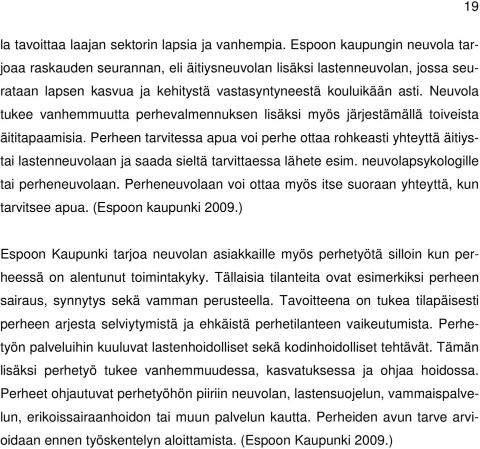 Neuvola tukee vanhemmuutta perhevalmennuksen lisäksi myös järjestämällä toiveista äititapaamisia.