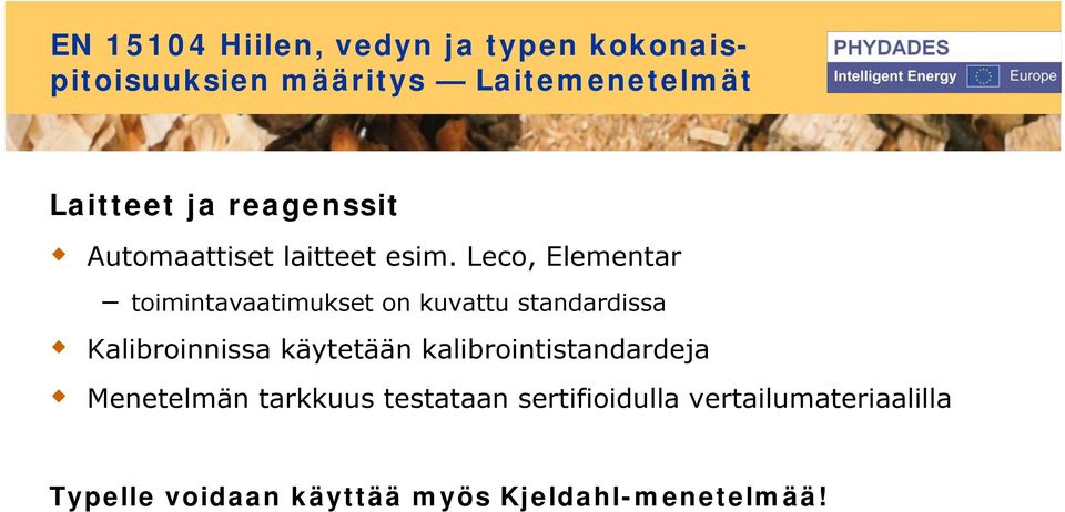 Leco, Elementar toimintavaatimukset on kuvattu standardissa Kalibroinnissa käytetään