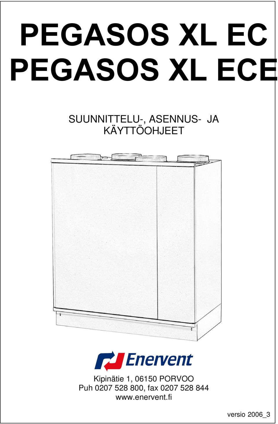 Kipinätie 1, 06150 PORVOO Puh 0207 528