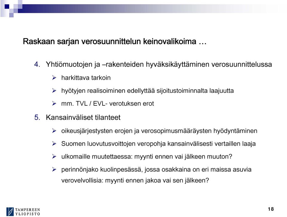 laajuutta mm. TVL / EVL- verotuksen erot 5.