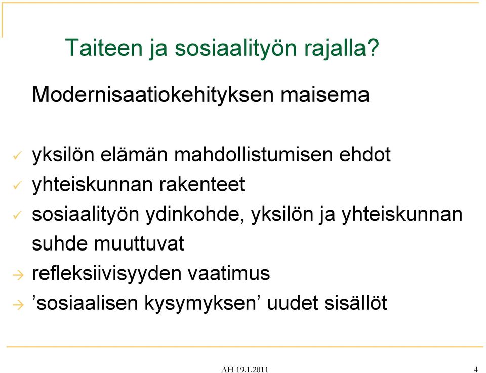 ehdot yhteiskunnan rakenteet sosiaalityön ydinkohde, yksilön ja