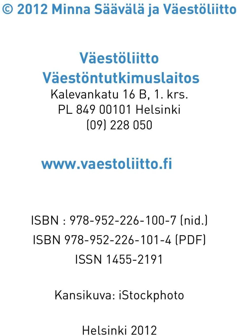 PL 849 00101 Helsinki (09) 228 050 www.vaestoliitto.