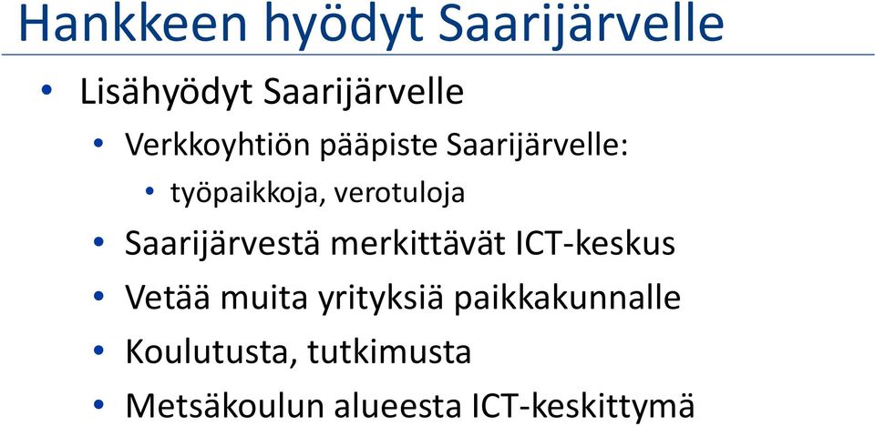 Saarijärvestä merkittävät ICT-keskus Vetää muita yrityksiä