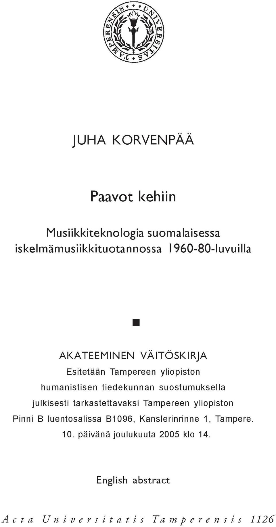 suostumuksella julkisesti tarkastettavaksi Tampereen yliopiston Pinni B luentosalissa B1096,