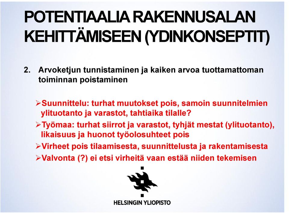 samoin suunnitelmien ylituotanto ja varastot, tahtiaika tilalle?