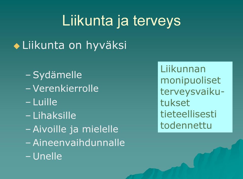 mielelle Aineenvaihdunnalle Unelle Liikunnan