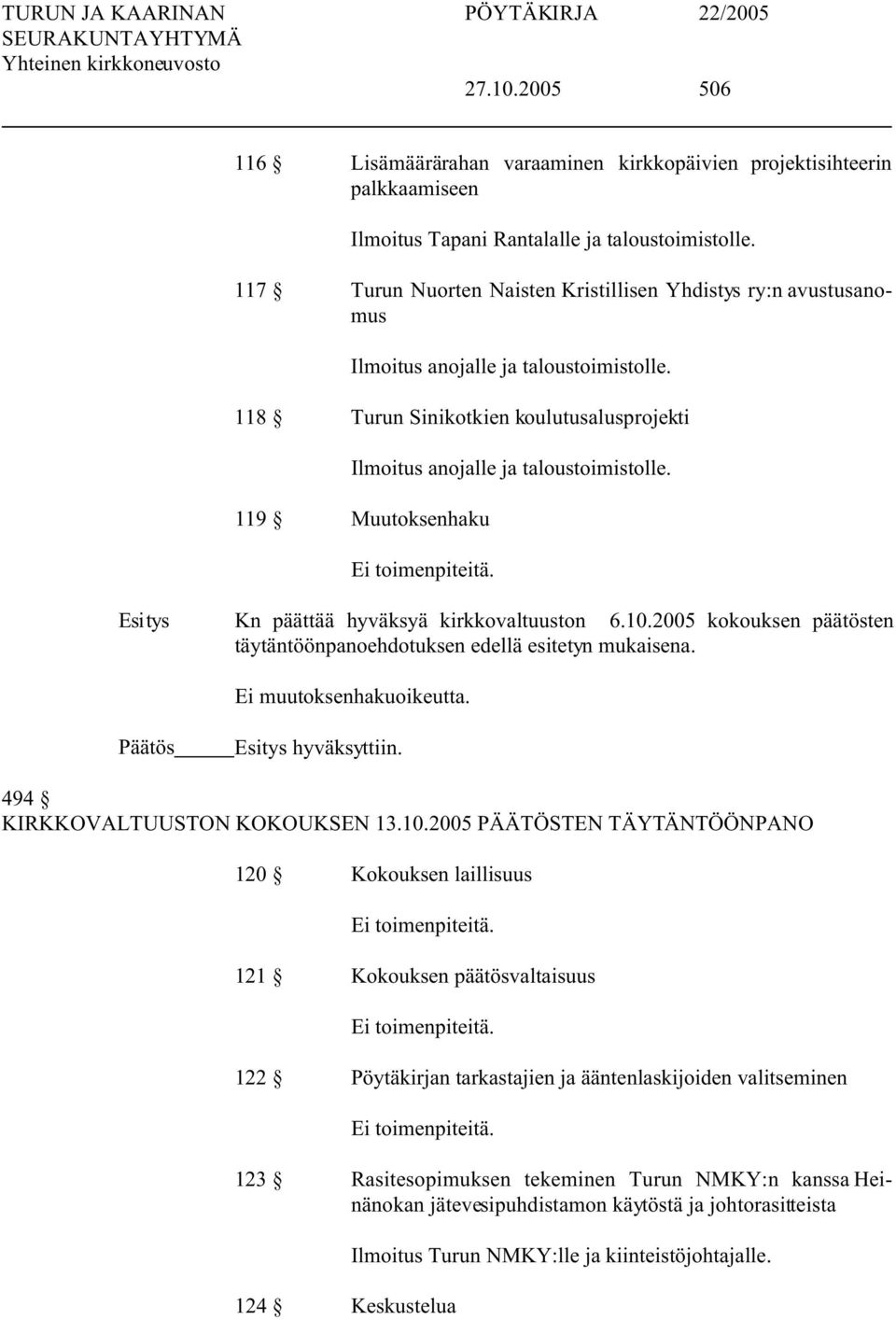 119 Muutoksenhaku Kn päättää hyväksyä kirkkovaltuuston 6.10.