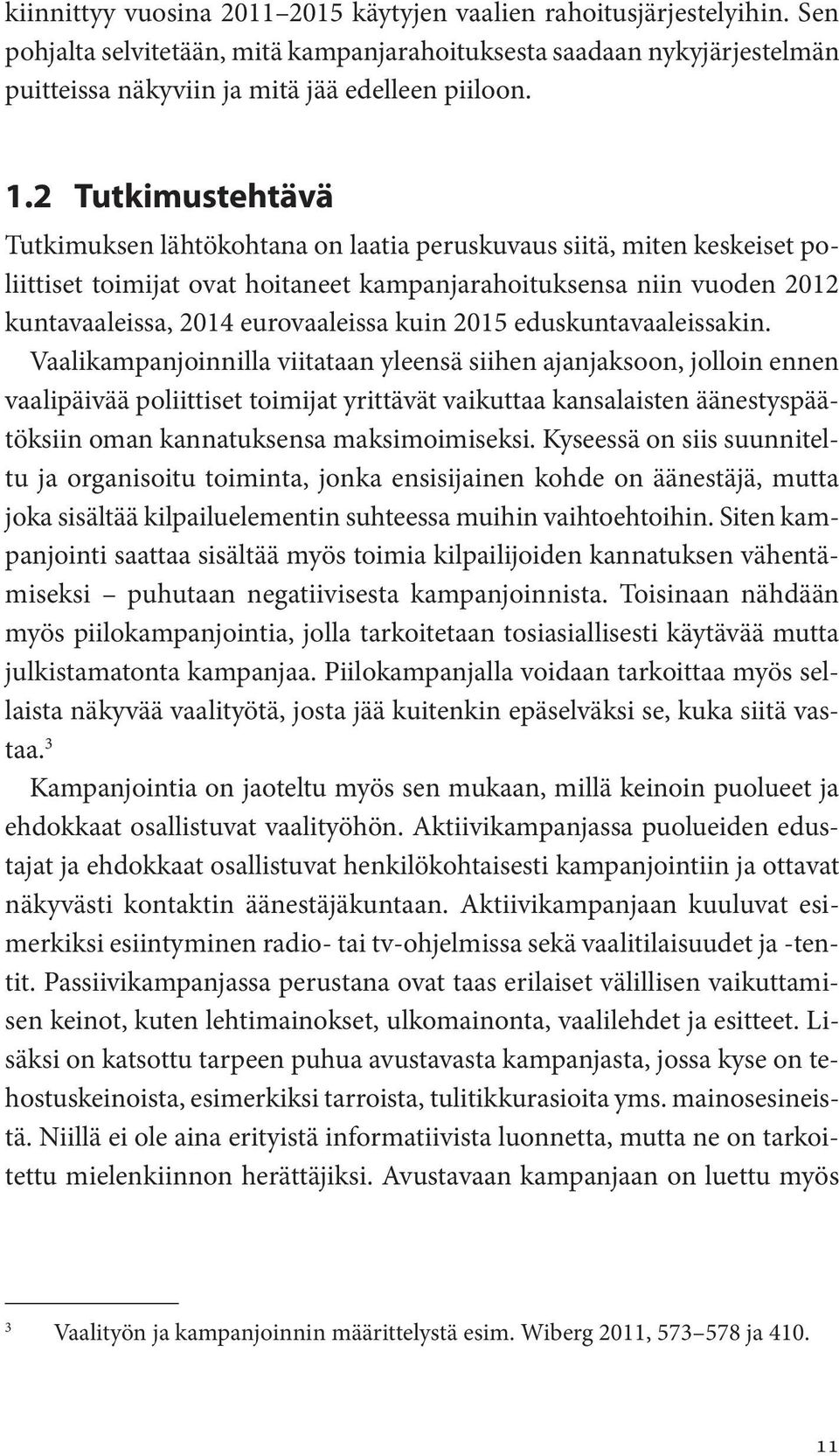 kuin 2015 eduskuntavaaleissakin.