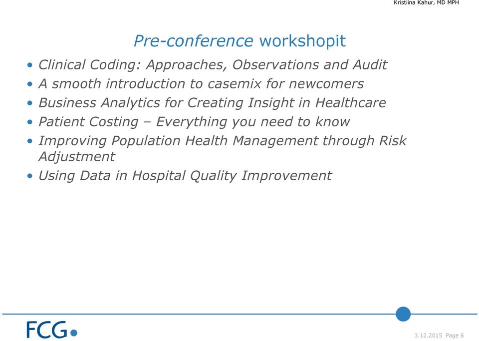 Insight in Healthcare Patient Costing Everything you need to know Improving Population