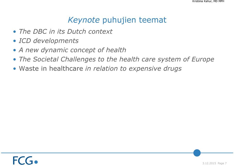 The Societal Challenges to the health care system of Europe