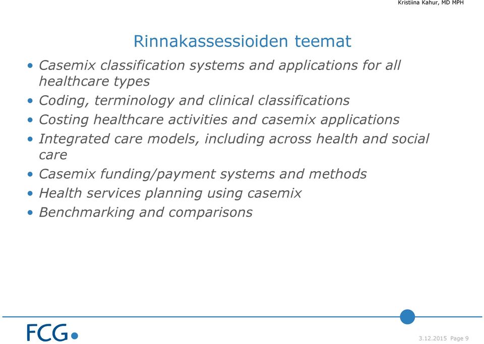 casemix applications Integrated care models, including across health and social care Casemix