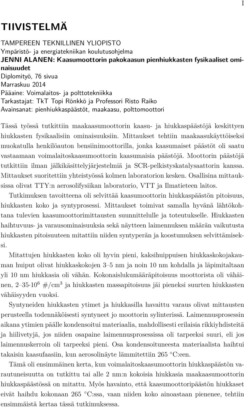 maakaasumoottorin kaasu- ja hiukkaspäästöjä keskittyen hiukkasten fysikaalisiin ominaisuuksiin.