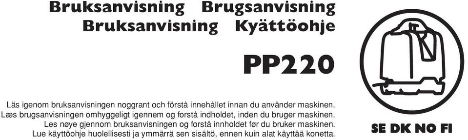 Læs brugsanvisningen omhyggeligt igennem og forstå indholdet, inden du bruger maskinen.