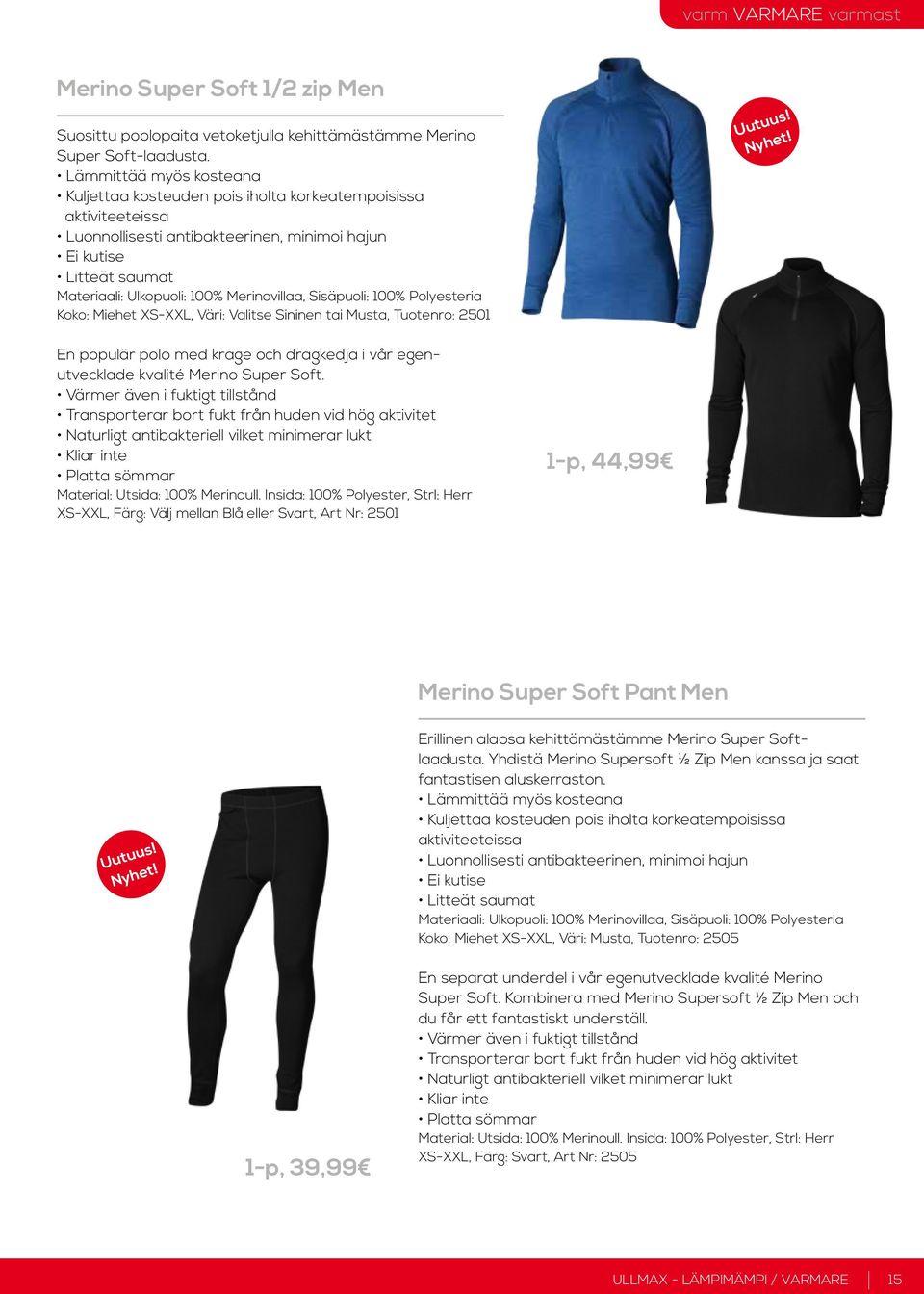 Merinovillaa, Sisäpuoli: 100% Polyesteria Koko: Miehet XS-XXL, Väri: Valitse Sininen tai Musta, Tuotenro: 2501 Uutuus! Nyhet!