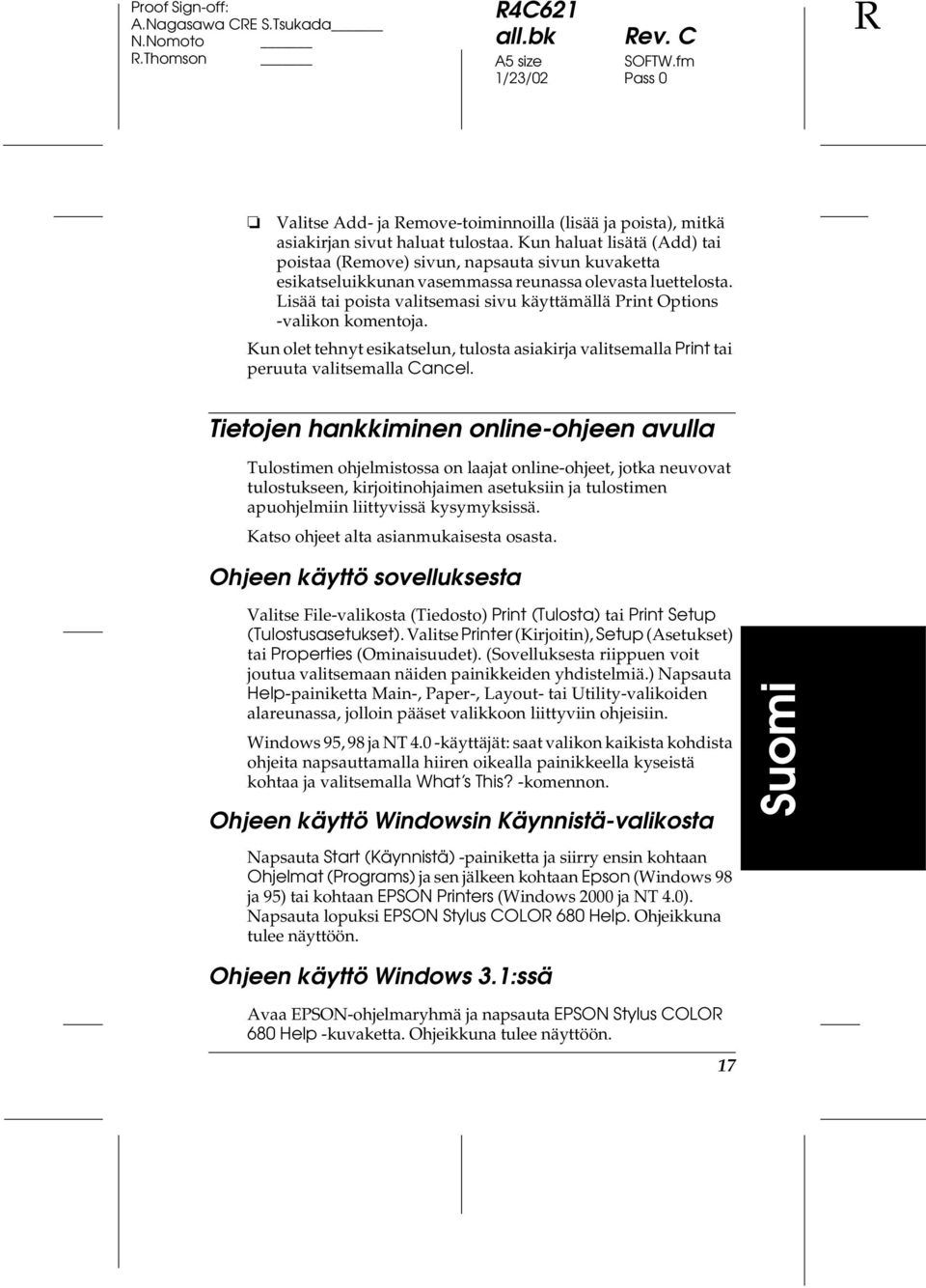 Lisää tai poista valitsemasi sivu käyttämällä Print Options -valikon komentoja. Kun olet tehnyt esikatselun, tulosta asiakirja valitsemalla Print tai peruuta valitsemalla Cancel.