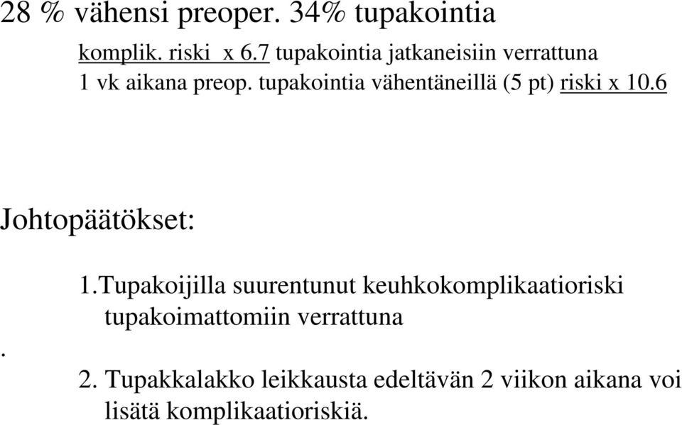 tupakointia vähentäneillä (5 pt) riski x 10