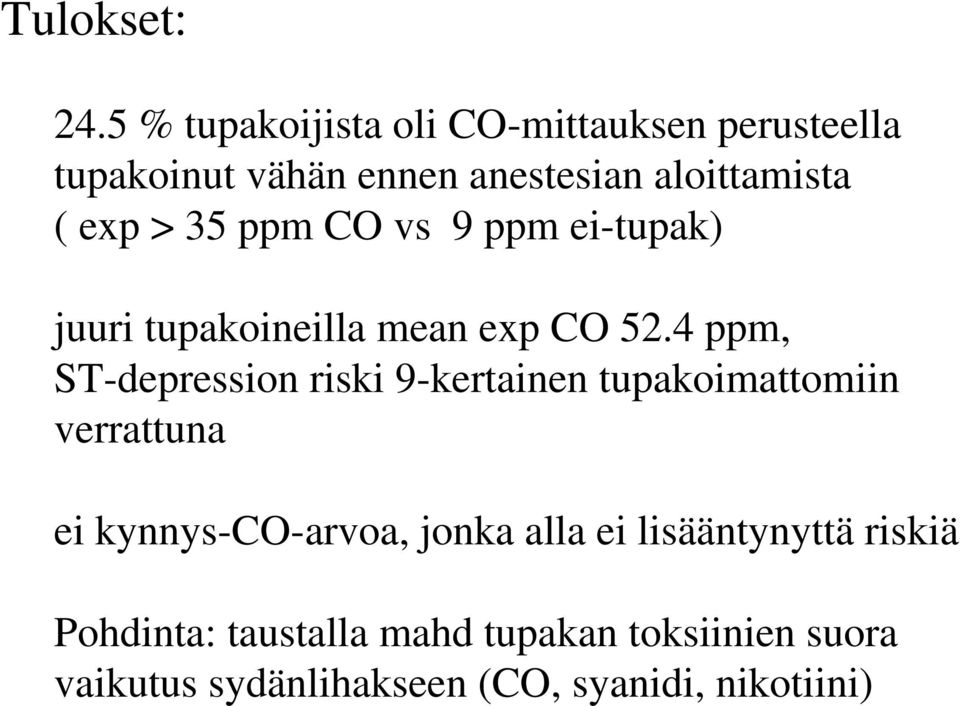 > 35 ppm CO vs 9 ppm ei-tupak) juuri tupakoineilla mean exp CO 52.
