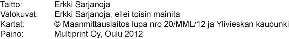 Maanmittauslaitos lupa nro 20/MML/12 ja