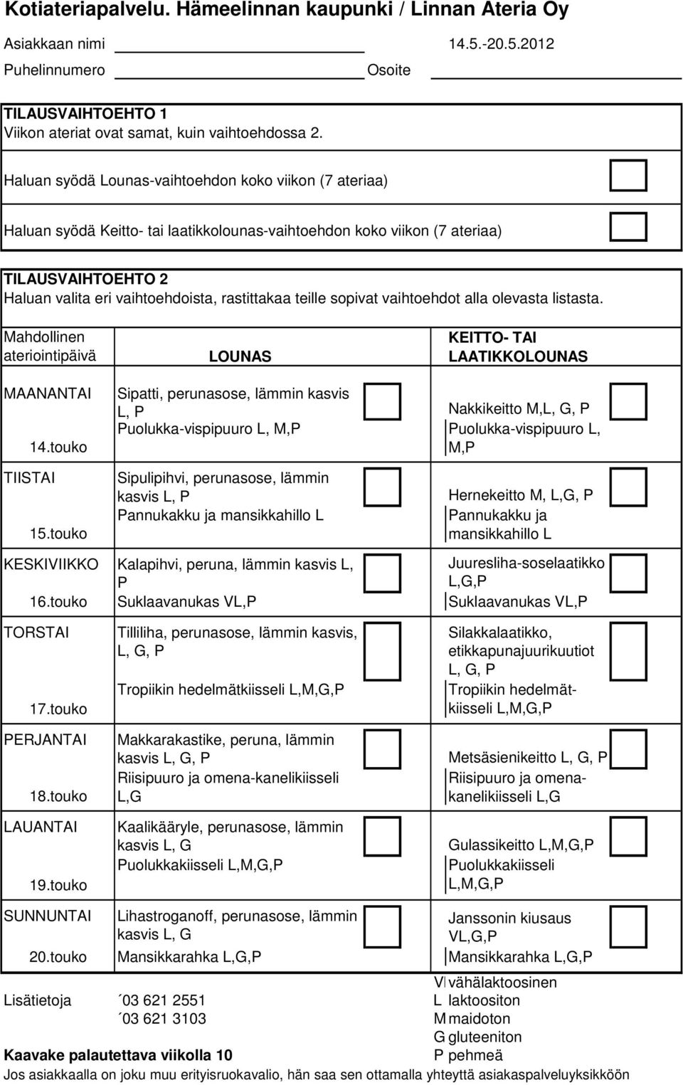 touko Suklaavanukas VL,P Suklaavanukas VL,P 17.touko PERJANTAI 18.touko 19.