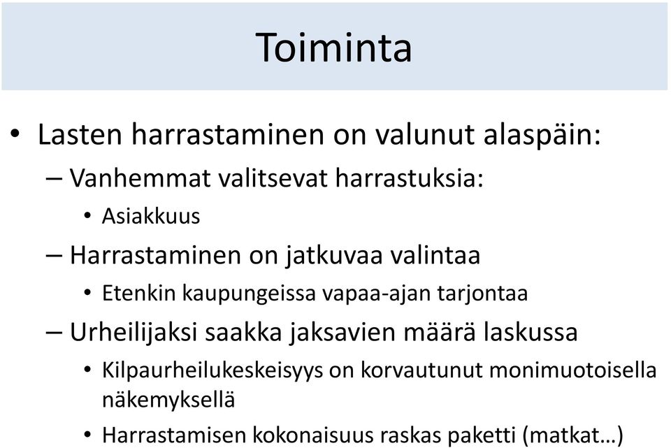 vapaa-ajan tarjontaa Urheilijaksi saakka jaksavien määrä laskussa