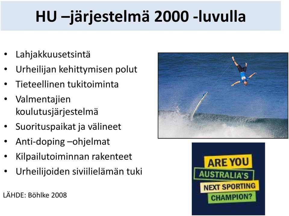 koulutusjärjestelmä Suorituspaikat ja välineet Anti-doping