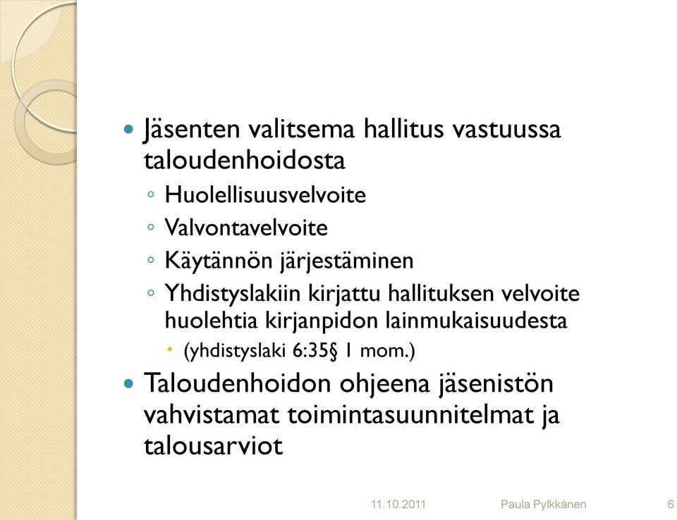 velvoite huolehtia kirjanpidon lainmukaisuudesta (yhdistyslaki 6:35 1 mom.